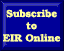 Subscribe to EIR Online Subscribe to EIR Online