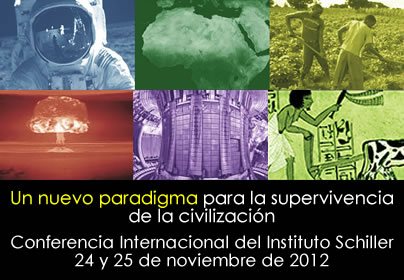 "Un nuevo Paradigma para la Supervivencia de la Civilizaci&oacute;n": Conferencia Internacional del Instituto Schiller, 24 y 25 de noviembre de 2012