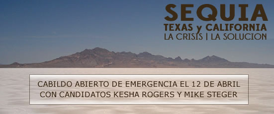 SEQUIA: TEXAS y CALIFORNIA: LA CRISIS | LA SOLUCI&Oacute;N -- CABILDO ABIERTO DE EMERGENCIA EL 12 DE ABRIL CON CANDIDATOS KESHA ROGERS Y MIKE STEGER